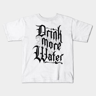 Drink more water Kids T-Shirt